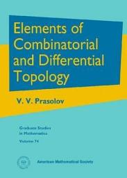 Icon image Elements of Combinatorial and Differential Topology