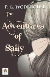 Icon image The Adventures of Sally: The Adventures of Sally: Rom-Com Escapades and Hilarious Hijinks