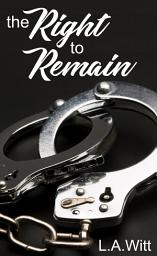 Icon image The Right to Remain: M/M Contemporary BDSM Romance