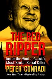 Icon image The Red Ripper: Inside the Mind of Russia's Most Brutal Serial Killer