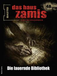 Icon image Das Haus Zamis 48: Die lauernde Bibliothek