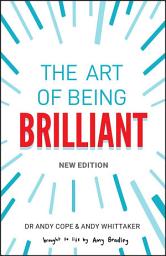 Icon image The Art of Being Brilliant: Edition 2