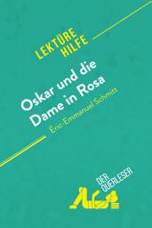 Icon image Oskar und die Dame in Rosa von Éric-Emmanuel Schmitt (Lektürehilfe): Detaillierte Zusammenfassung, Personenanalyse und Interpretation