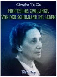 Icon image Professors Zwillinge. Von der Schulbank ins Leben