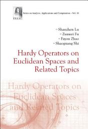 Icon image Hardy Operators on Euclidean Spaces and Related Topics