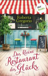 Icon image Das kleine Restaurant des Glücks: Roman