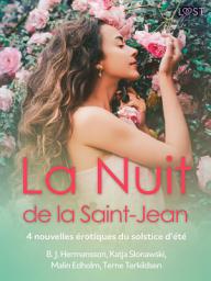 Icon image La Nuit de la Saint-Jean - 4 nouvelles érotiques du solstice d'été