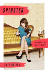 Icon image Spinster: Making a Life of One's Own