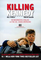 Icon image Killing Kennedy: Da Washington a Dallas: la fine del sogno americano