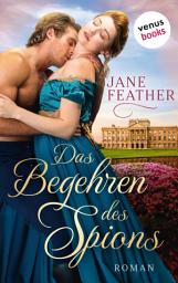 Icon image Das Begehren des Spions: Die Ladys vom Cavendish Square - Band 3: Roman