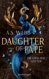 Icon image Daughter of Fate - Die Lüge der Götter: Roman