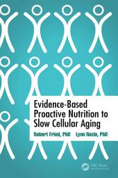 Icon image Evidence-Based Proactive Nutrition to Slow Cellular Aging