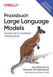 Icon image Praxisbuch Large Language Models: Sprache mit KI verarbeiten und generieren