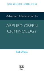 Icon image Advanced Introduction to Applied Green Criminology
