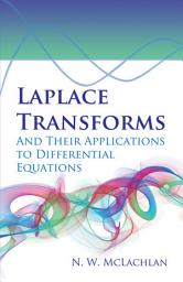 Icon image Laplace Transforms and Their Applications to Differential Equations