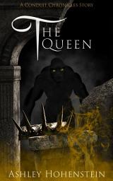Icon image The Queen: A Conduit Chronicles Story