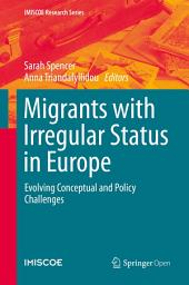 Icon image Migrants with Irregular Status in Europe: Evolving Conceptual and Policy Challenges