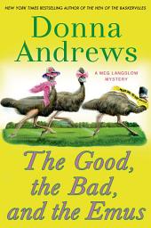 Icon image The Good, the Bad, and the Emus: A Meg Langslow Mystery