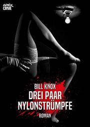 Icon image DREI PAAR NYLONSTRÜMPFE: Der Krimi-Klassiker aus Schottland!