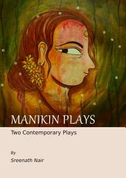 Icon image Manikin Plays: Two Contemporary Plays