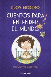 Icon image Cuentos para entender el mundo 3 (edición ilustrada con contenido extra)