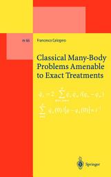 Icon image Classical Many-Body Problems Amenable to Exact Treatments: (Solvable and/or Integrable and/or Linearizable...) in One-, Two- and Three-Dimensional Space