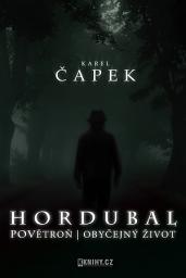 Icon image Hordubal, Povětroň, Obyčejný život