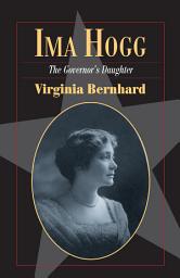 Icon image Ima Hogg: The Governor's Daughter