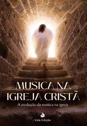 Icon image Musica Na Igreja Cristã