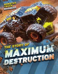 Icon image The Story of Maximum Destruction