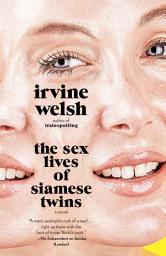 Icon image The Sex Lives of Siamese Twins: A Novel