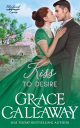 Icon image One Kiss to Desire: A Steamy Grumpy Sunshine Victorian Romance