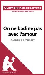 Icon image On ne badine pas avec l'amour d'Alfred de Musset: Questionnaire de lecture