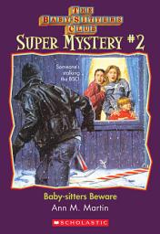 Icon image Baby-Sitters Beware (The Baby-Sitters Club: Super Mystery #2)
