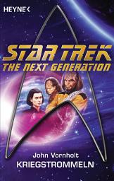 Icon image Star Trek - The Next Generation: Kriegstrommeln: Roman