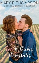 Icon image Love Is Thicker Than Water: A Steamy Secret Relationship Small-Town Vineyard Curvy Girl Romance