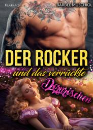 Icon image Der Rocker und das verrückte Dornröschen. Rockerroman