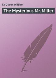 Icon image The Mysterious Mr. Miller