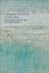 Icon image Anglophone Verse Novels as Gutter Texts: Postcolonial Literature and the Politics of Gaps