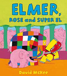 Icon image Elmer, Rose and Super El
