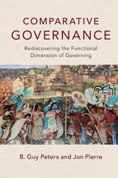 Icon image Comparative Governance: Rediscovering the Functional Dimension of Governing