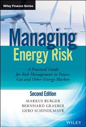 Icon image Managing Energy Risk: An Integrated View on Power and Other Energy Markets, Edition 2