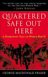 Icon image Quartered Safe Out Here: A Harrowing Tale of World War II