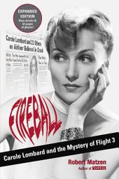 Icon image Fireball: Carole Lombard and the Mystery of Flight 3, Edition 2