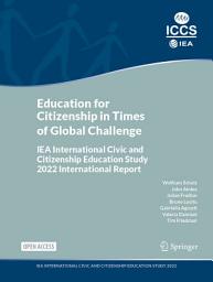 Icon image Education for Citizenship in Times of Global Challenge: IEA International Civic and Citizenship Education Study 2022 International Report