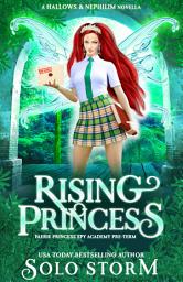 Icon image Rising Princess: A Faerie Princess Spy Academy Prequel Novella
