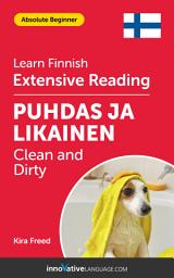 Icon image Finnish Extensive Reading: CLEAN AND DIRTY: Level 2