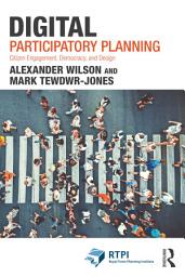 Icon image Digital Participatory Planning: Citizen Engagement, Democracy, and Design