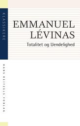 Icon image Totalitet og Uendelighed: Et essay om exterioriteten