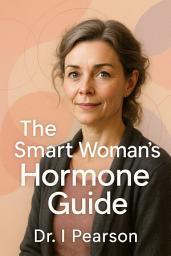 Icon image The Smart Woman's Hormone Guide